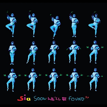 Sia - "Soon We'll Be Found""