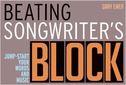 Beating Songwriter's Block - Jump Start Your Words and Music