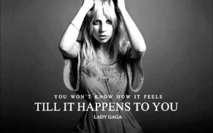 Lady Gaga - Till It Happens to You